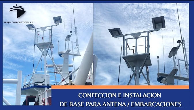 CONFECCIÓN E INSTALACIÓN DE BASE PARA ANTENA / EMBARCACIONES